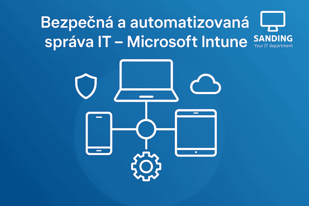 Bezpečná a automatizovaná správa IT – Microsoft Intune